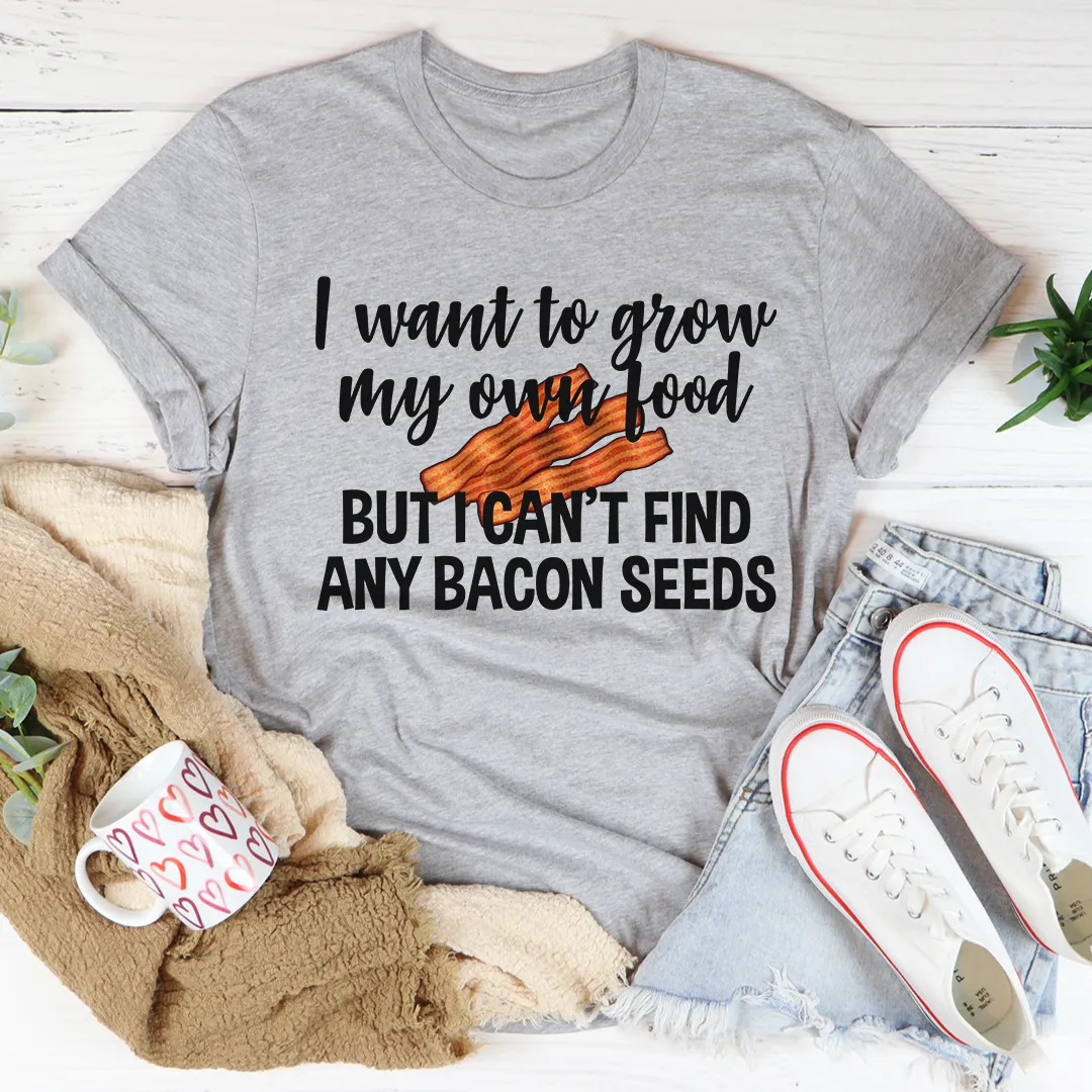 Graphic T-Shirts I Want To Grow My Own Food Tee
