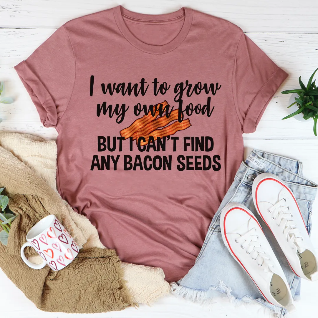 Graphic T-Shirts I Want To Grow My Own Food Tee