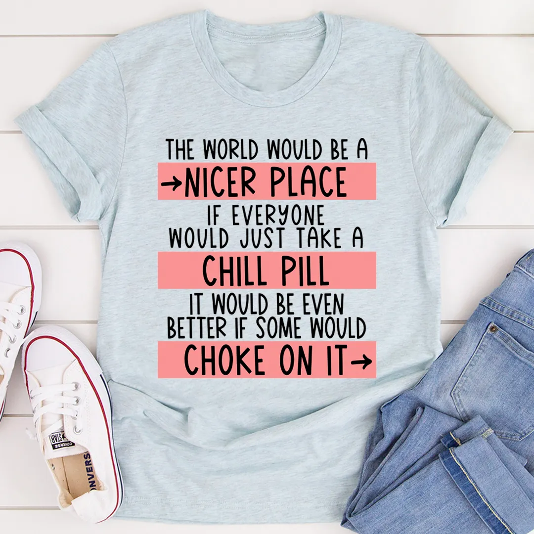 Graphic T-Shirts Take A Chill Pill Tee