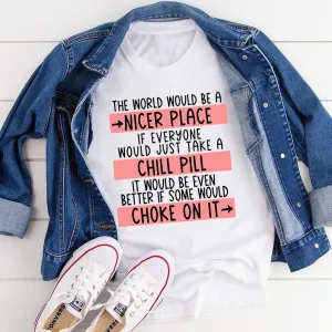 Graphic T-Shirts Take A Chill Pill Tee