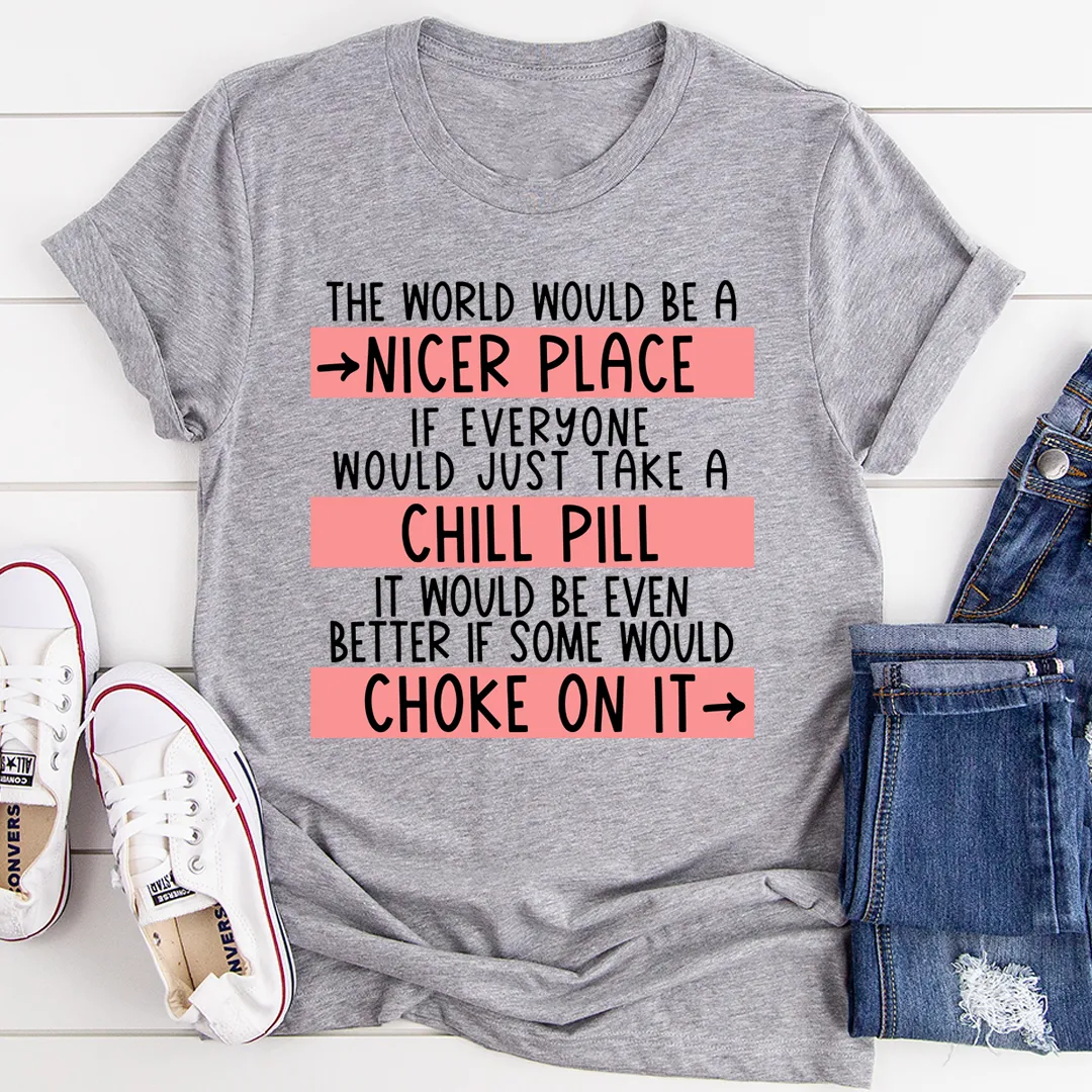Graphic T-Shirts Take A Chill Pill Tee